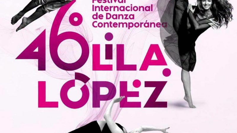 INICIA ESTE VIERNES EL 46.º FESTIVAL INTERNACIONAL DE DANZA CONTEMPORÁNEA LILA LÓPEZ