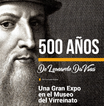 500 AÑOS De Leonardo Da Vinci, Una Gran Expo en el Museo del Virreinato