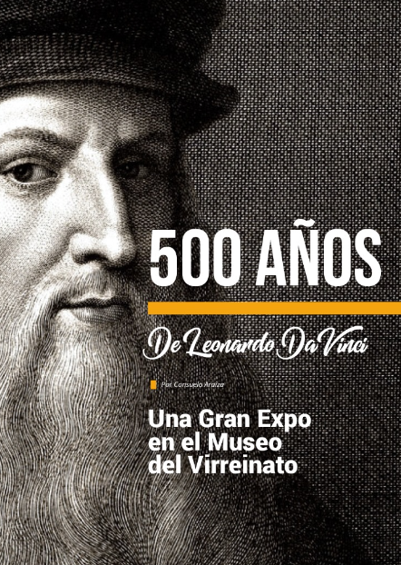 500 AÑOS De Leonardo Da Vinci, Una Gran Expo en el Museo del Virreinato