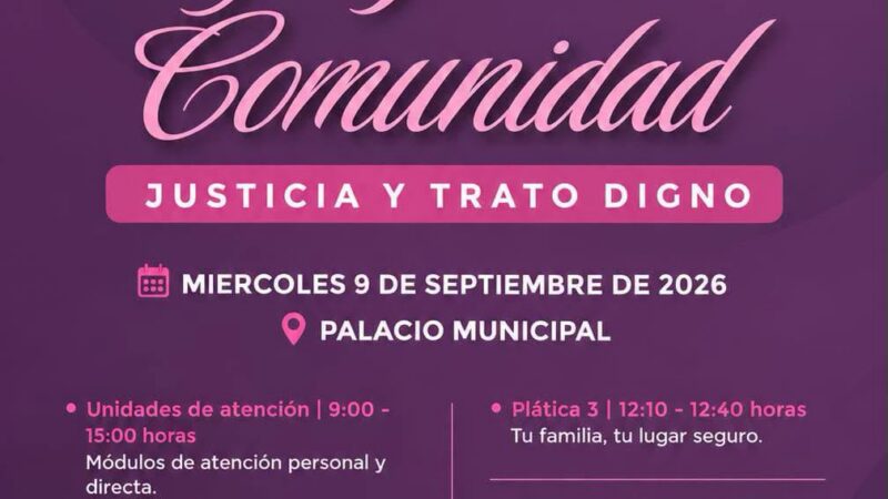 Invita DIF Municipal a Jornada de Apoyo a la Comunidad:“Justicia y Trato Digno”