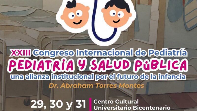 UASLP SERÁ SEDE DEL XXIII COBGRESO INTERNACIONAL DE PEDIATRÍA
